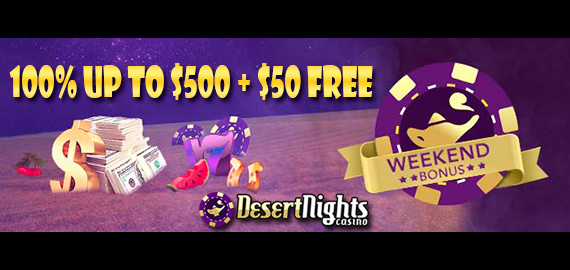 100% Weekend Bonus + $50 FREE from Desert Nights Casino