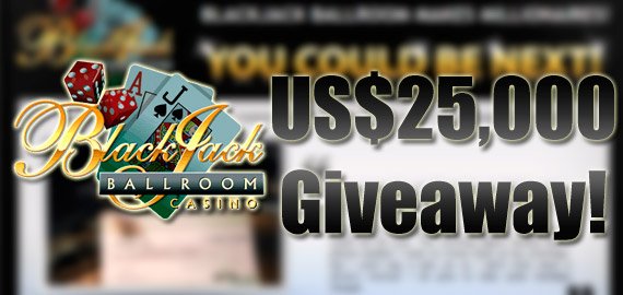 US$25,000 Giveaway Bonus from Blackjack Ballroom Casino