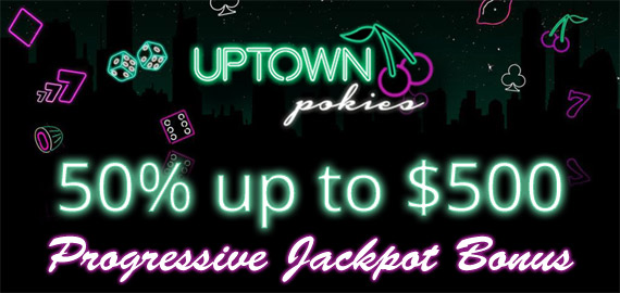50% Jackpot Bonus up to $500 from Uptown Pokies Casino