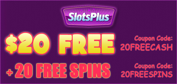 $20 Free + 20 Free Spins from Slots Plus Casino